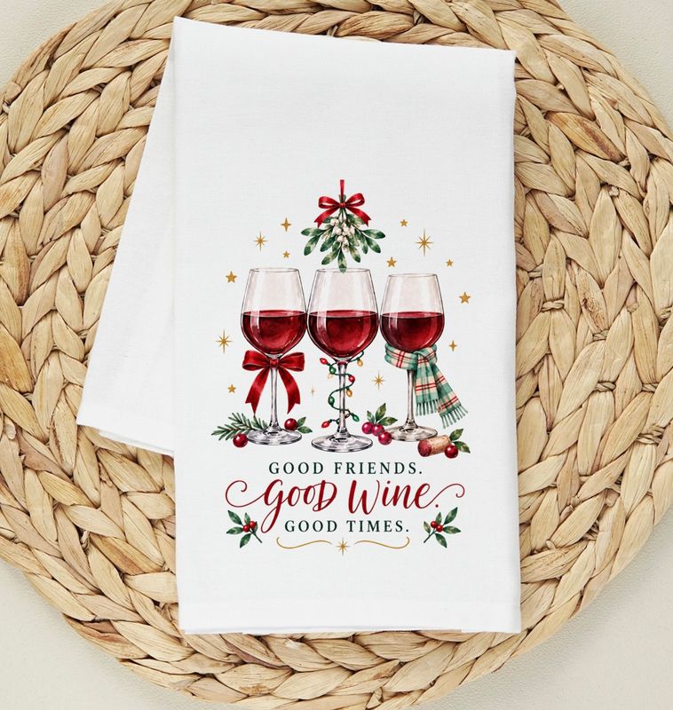 GOOD FRIENDS GOOD WINE GOOD TIMES TEA TOWELS