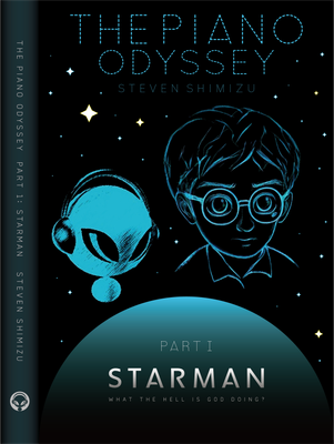 THE PIANO ODYSSEY Part I: Starman — What The Hell Is God Doing? - Paperback
