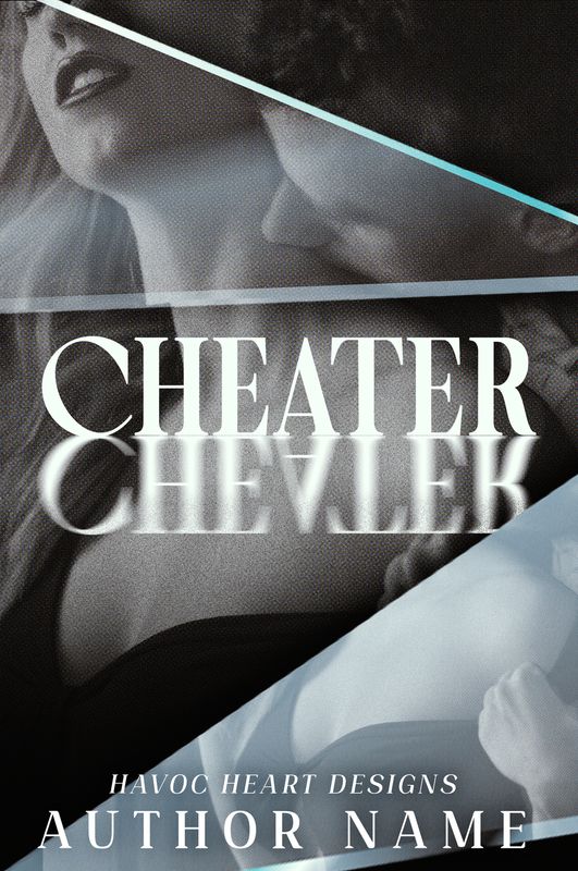 Cheater Cheater Premade