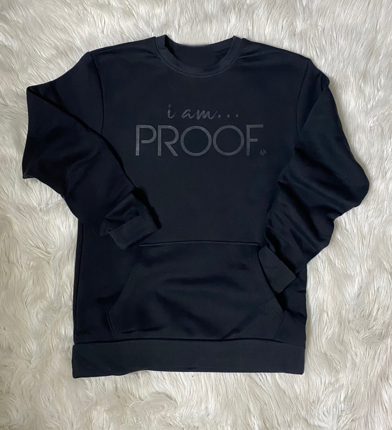 “i am PROOF” Crewneck Sweatshirt with Pocket (click on photo to view available colors)