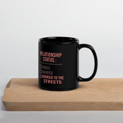 Married to the Streets- Let you coffee mug speak your status 