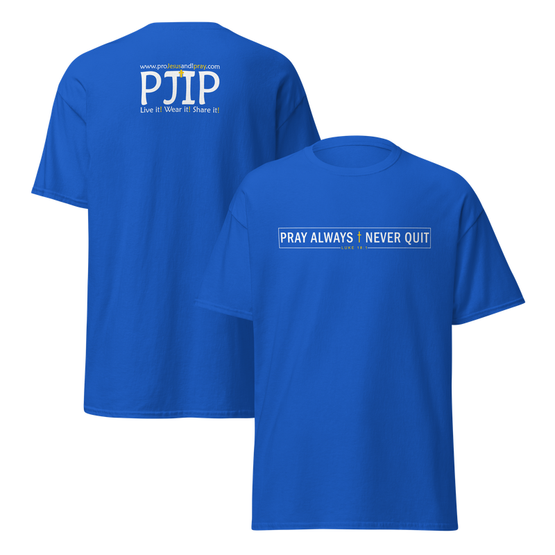 PJIP Pray always Never quit T-shirt