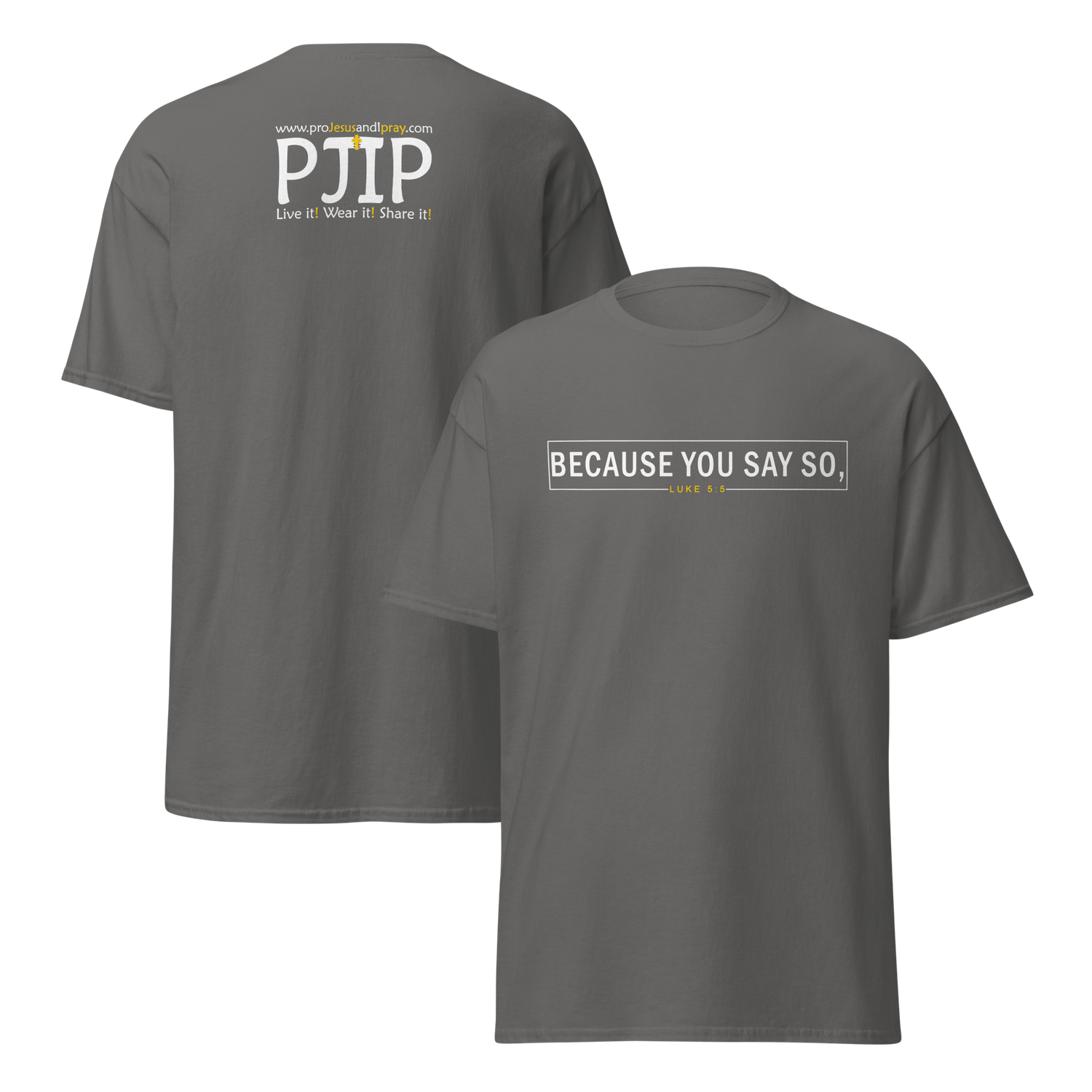 PJIP Because You say so T-shirt