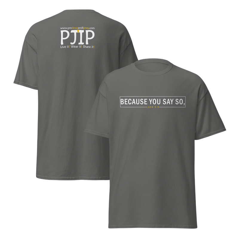 PJIP Because You say so T-shirt