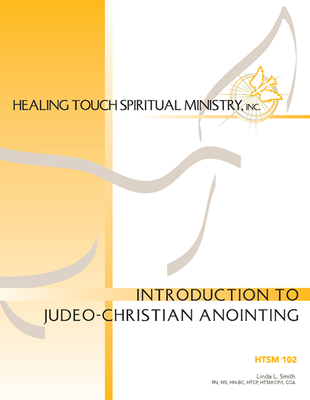 HTSM 102 - Intro To Judeo-Christian Anointing - ZOOM ONLY - May 07 & 14, 2022
