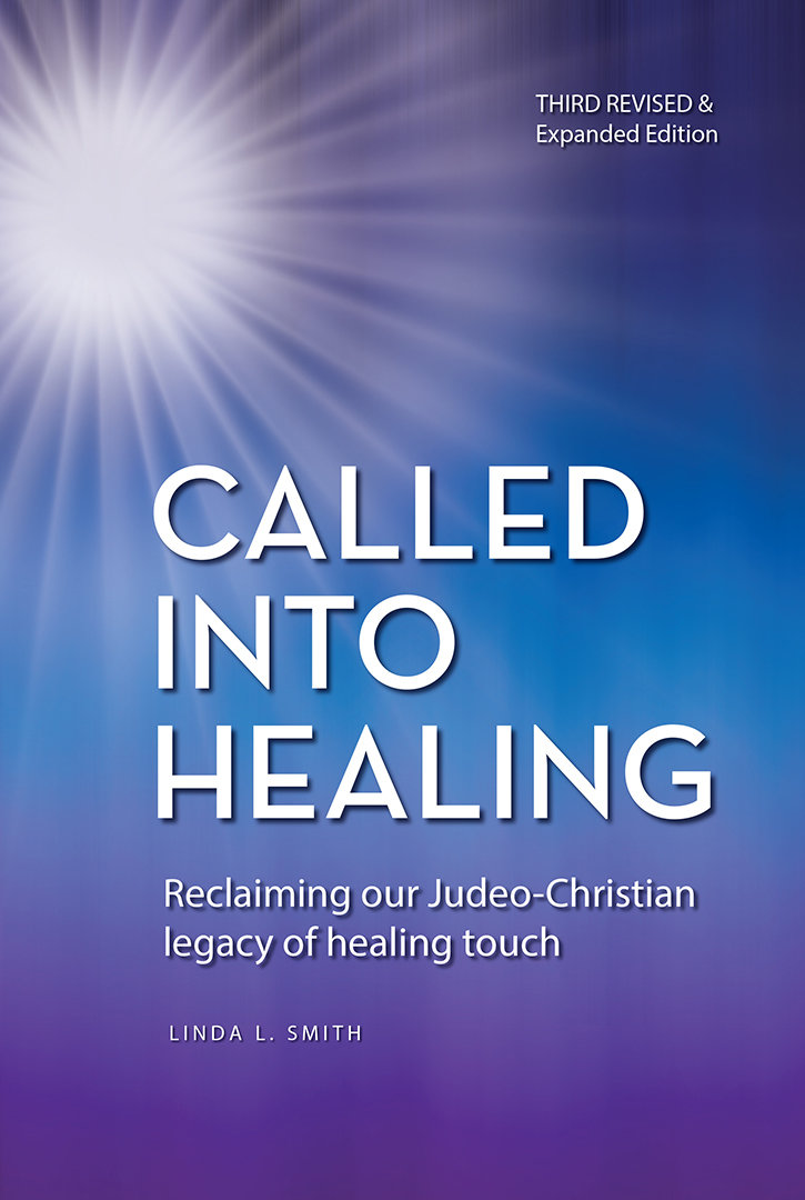 Called Into Healing - Linda Smith, Third Revised &amp; Expanded Edition