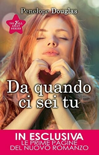 Da quando ci sei tu (The Fall Away Series Vol. 2) Da quando ci sei tu (The Fall Away Series Vol. 2)