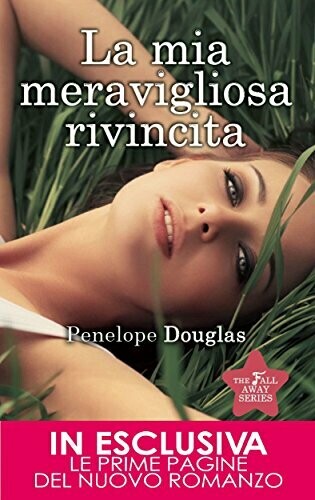 La mia meravigliosa rivincita (The Fall Away Series Vol. 3) La mia meravigliosa rivincita (The Fall Away Series Vol. 3)