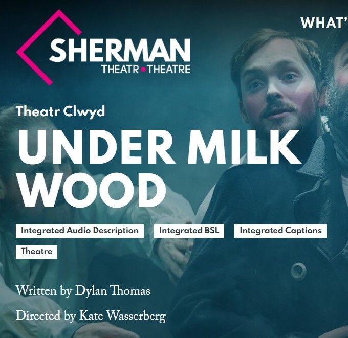Ty Tan Under Milkwood Trip to Sherman Theatre