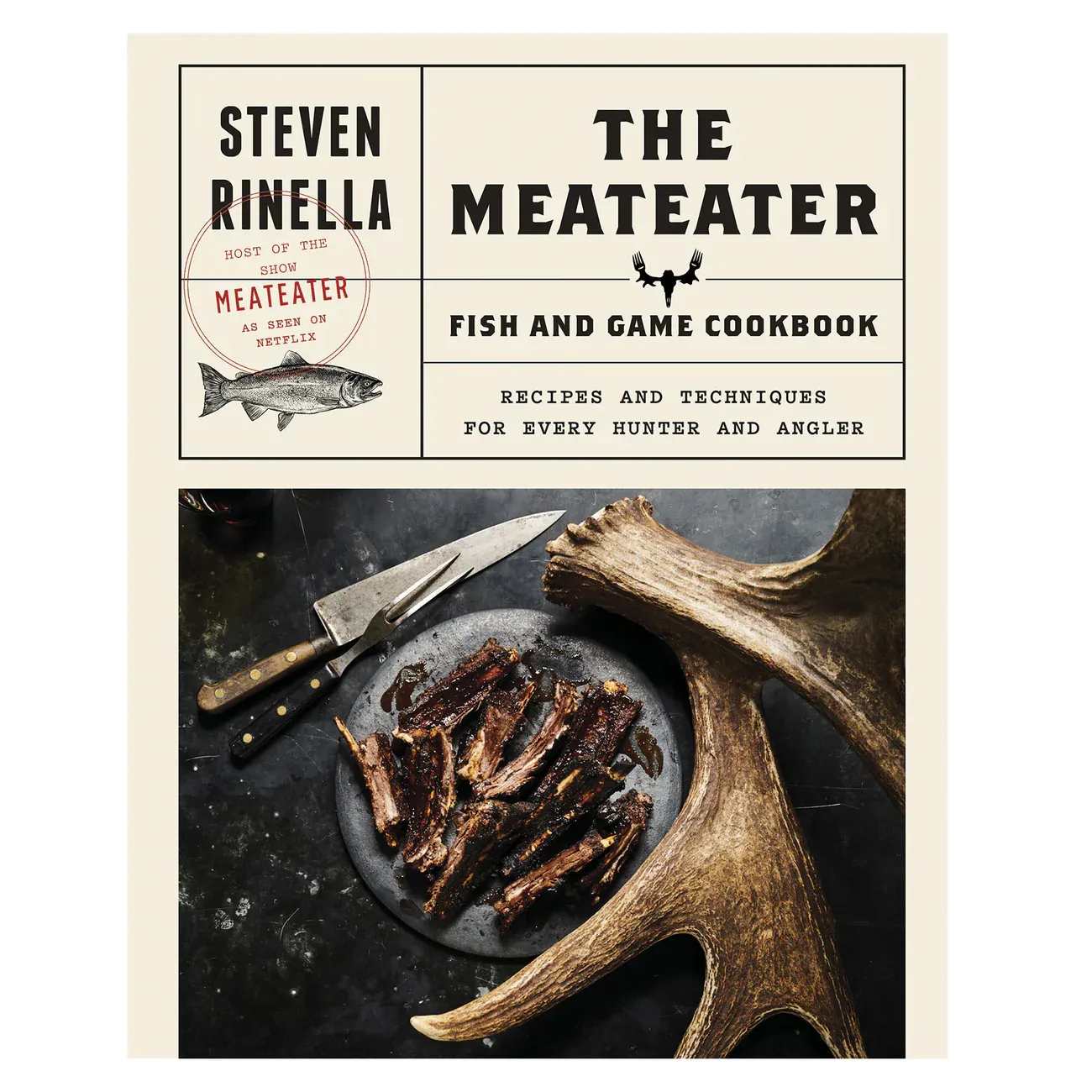 MeatEater Fish and Game Cookbook
