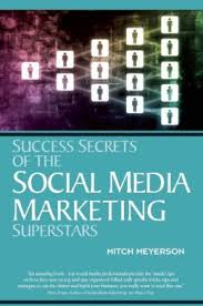 Success Secrets of the Social Media Marketing Superstars Success Secrets of the Social Media Marketing Superstars