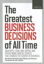 The Greatest Business Decisions of all Time The Greatest Business Decisions of all Time