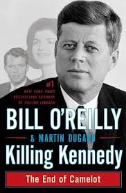 Killing Kennedy: The End of Camelot Killing Kennedy: The End of Camelot
