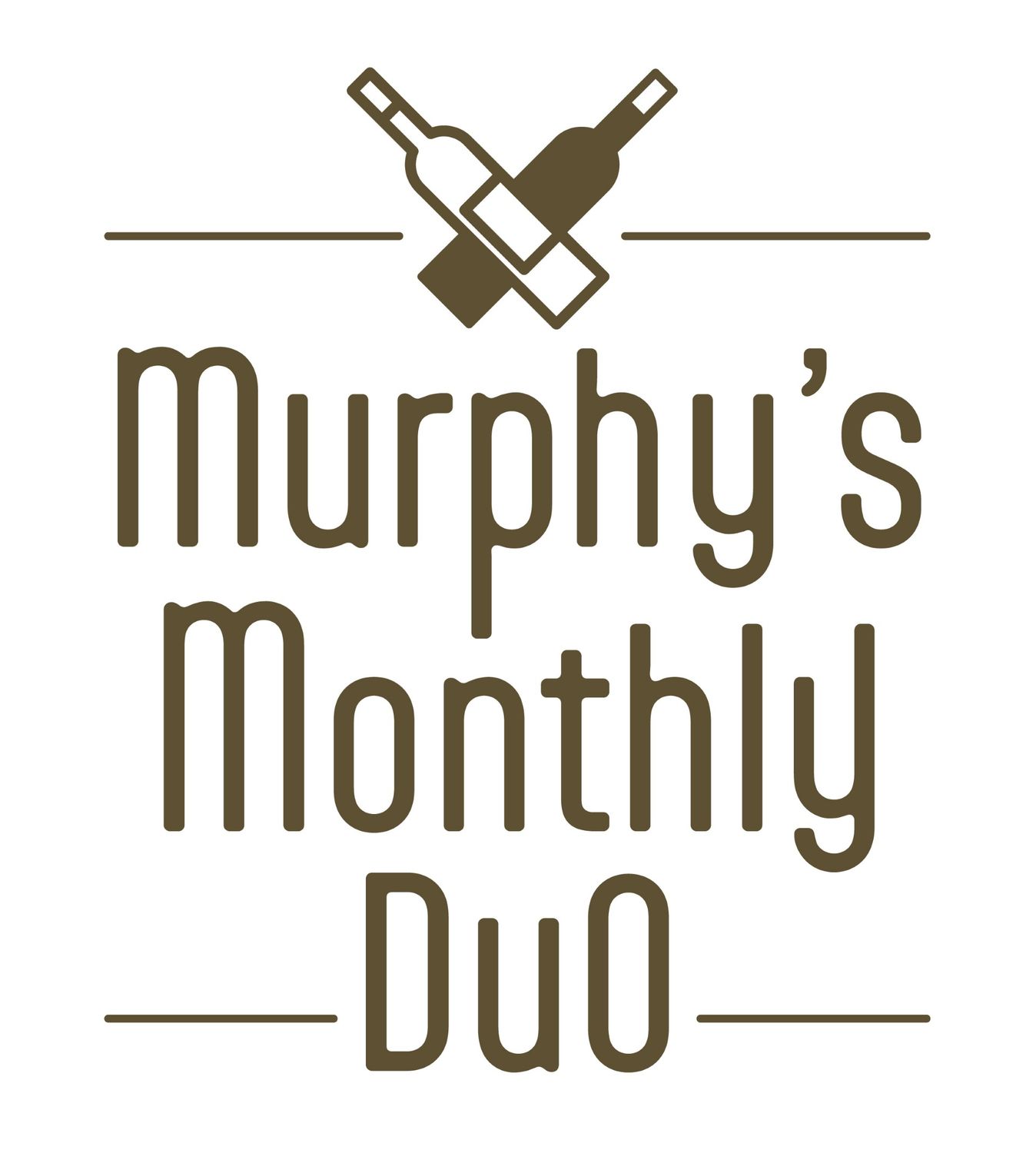 Murphy&#39;s Monthly Duo