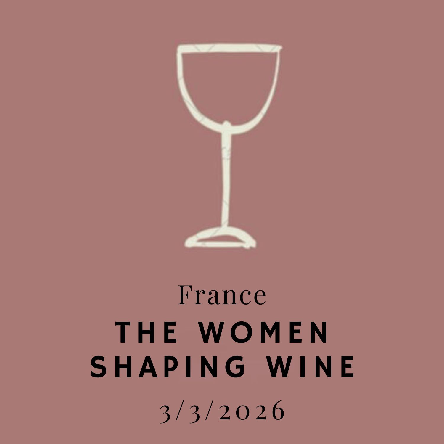 03/03/26 Wine Tasting - The Women Shaping Wine: France - 6PM