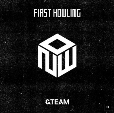 &amp;TEAM - FIRST HOWLING: NOW