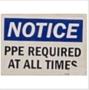 Notice PPE Required At All Times