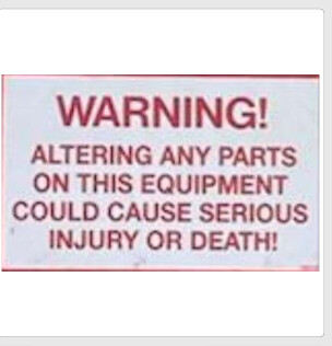 Warning Altering an parts on this equipment could cause serious injury or death!, Color: AV, Size: 7x10