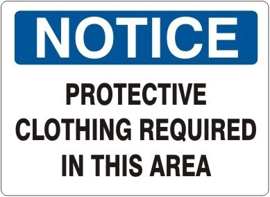 Notice Protective Clothing Required
