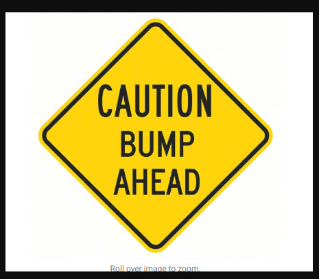 Caution Bump Ahead