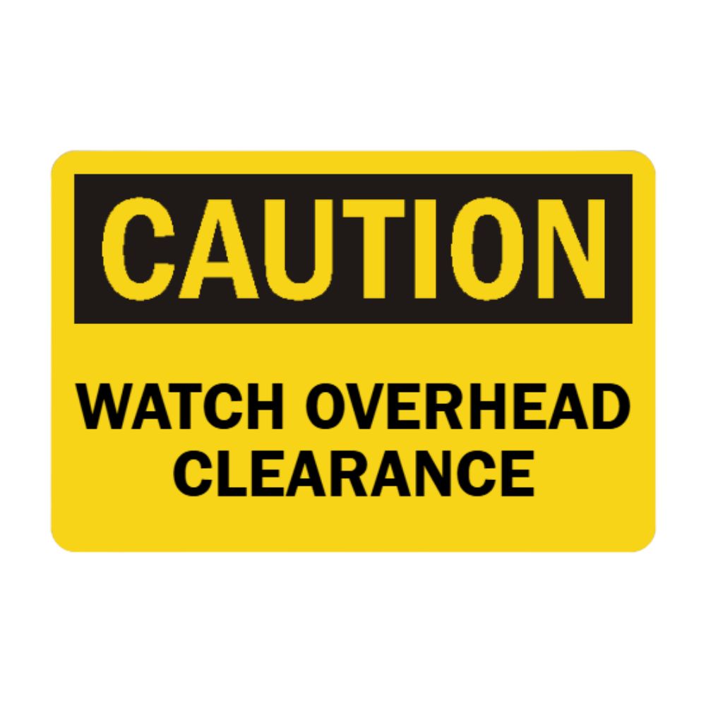 Caution Watch Overhead Clearance, Color: AV, Size: 7&quot;X10&quot;