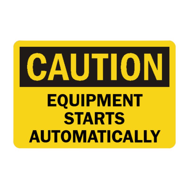 Caution Equipment Starts Automatically