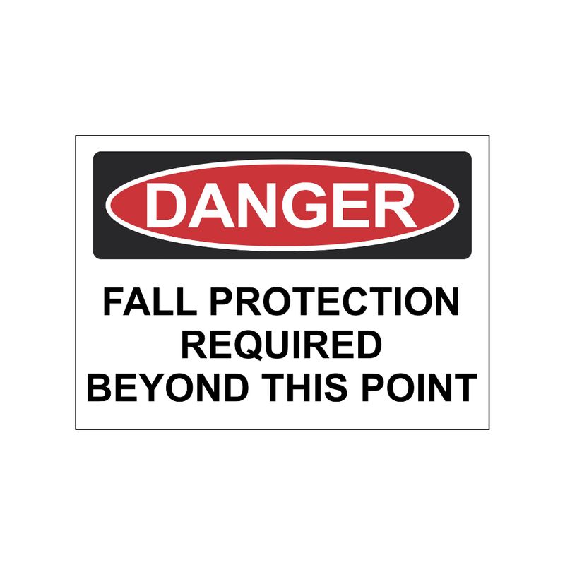 Danger Fall Protection Required Beyond This Point Sign AL 10&quot; x 14&quot;
