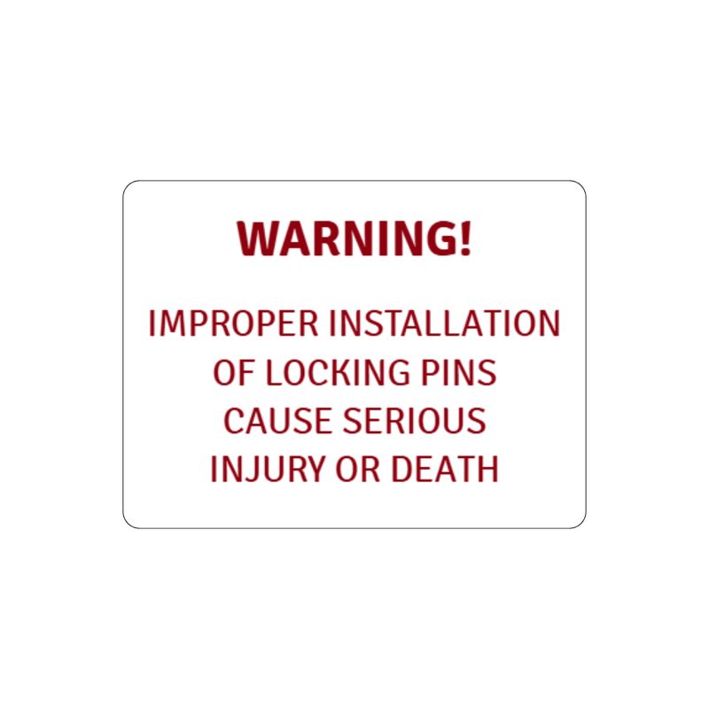 Warning improper installation of locking pins could cause serious injury or death