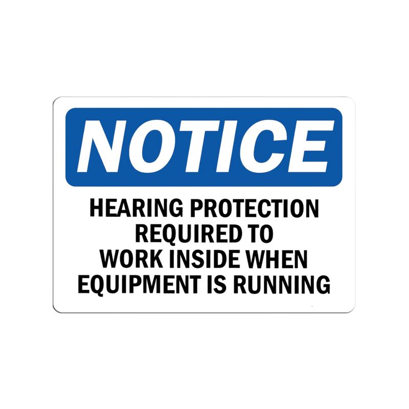 Notice Hearing Protection required to work inside when equipment is running