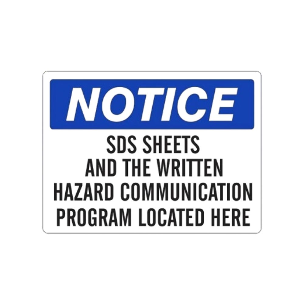 Notice SDS And The Written Hazard Communication Program Located Here AV, Color: BU/BK/WH AV, Size: 3X5