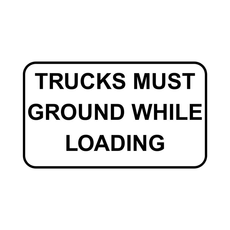 Trucks Must Ground While Loading sign