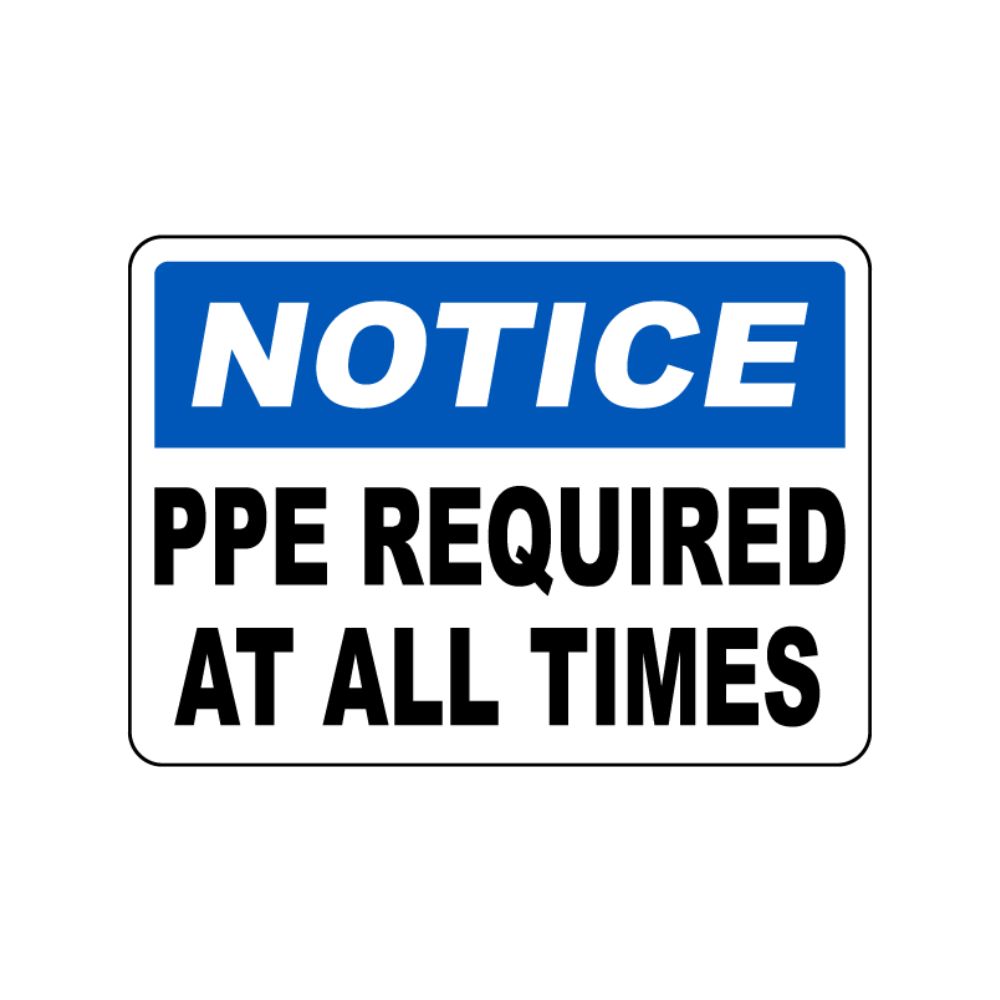 Notice PPE Required At All Times, Color: AV, Size: 7"X10"