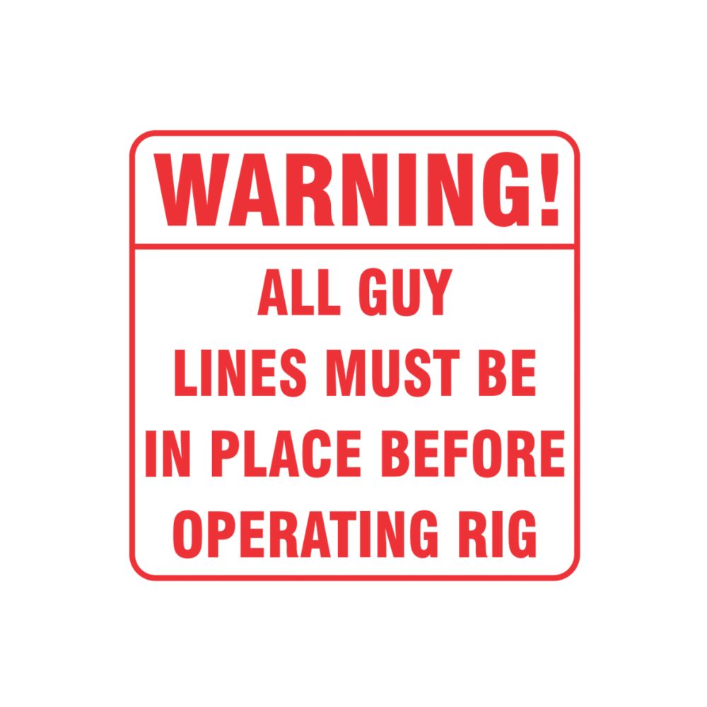 Warning all guy lines must be in place before operating rig, Color: AV, Size: 7x10