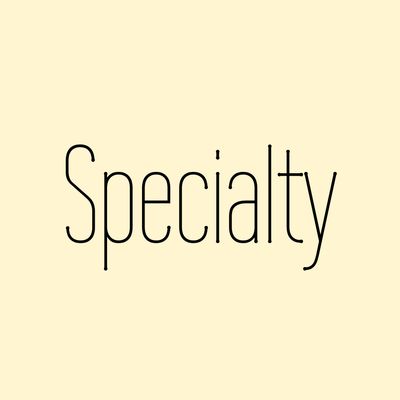 Specialty