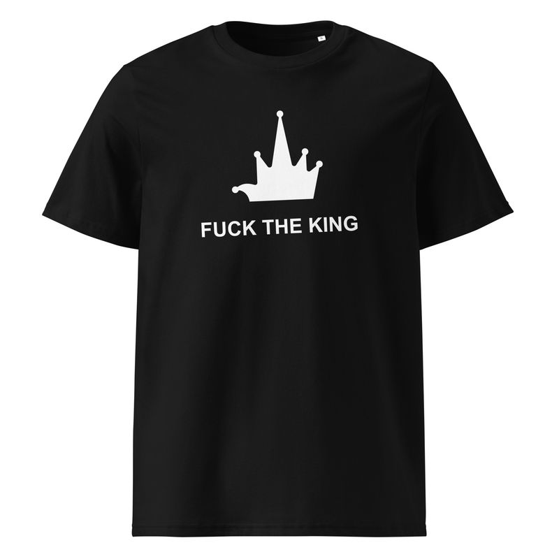 FUCK THE KING - Unisex organic cotton t-shirt