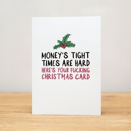 Money’s tight, times are hard (Christmas)