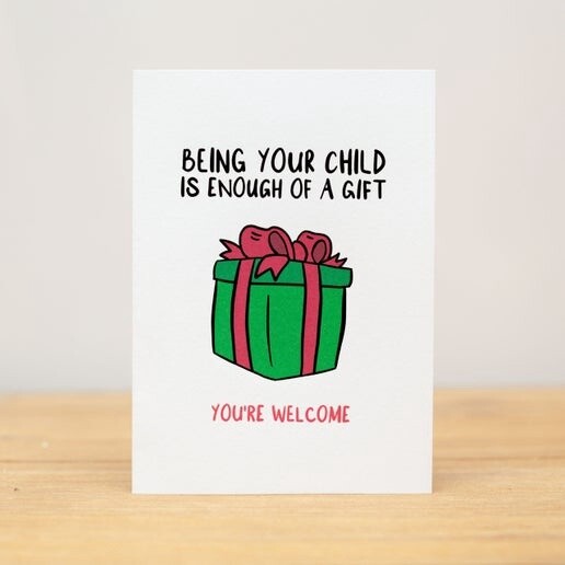 Being your child is enough of a gift