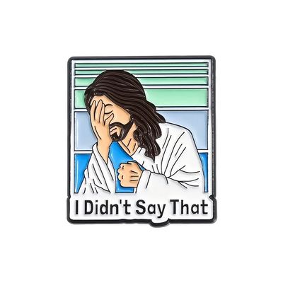 Premium Kawaii Pin - Didn&#39;t say that