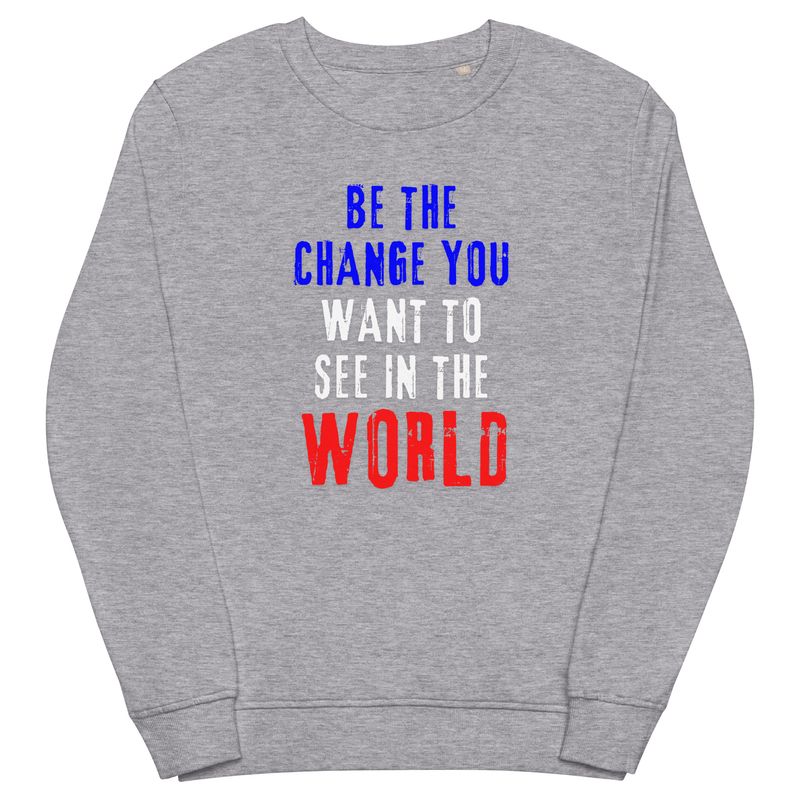 Be The Change America - Unisex organic sweatshirt