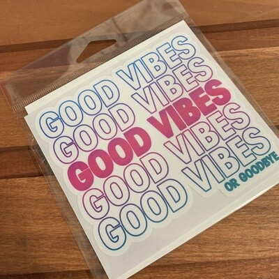 GOOD VIBES OR GOODBYE STICKER (LARGE)