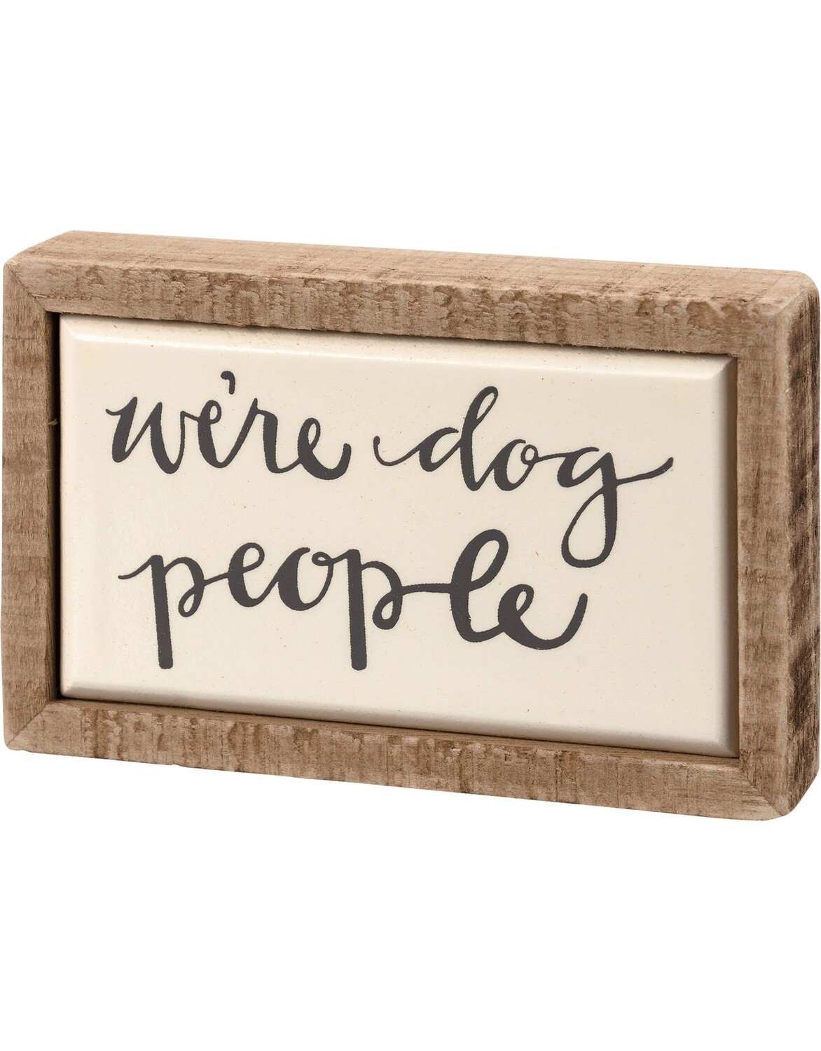 BOX SIGN WE&#39;RE DOG PEOPLE
