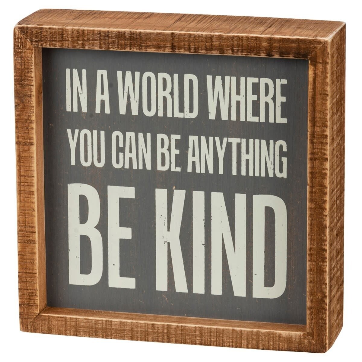 BOX SIGN IN A WORLD BE KIND