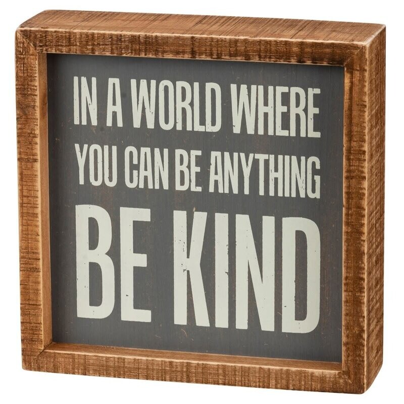 BOX SIGN IN A WORLD BE KIND