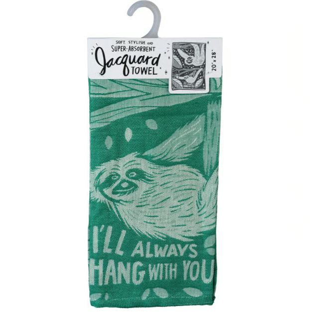 DISH TOWEL I&#39;LL ALWAYS HANG WITH YOU SLOTH