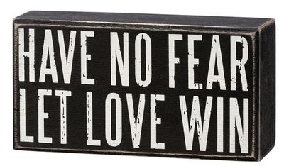 BOX SIGN HAVE NO FEAR