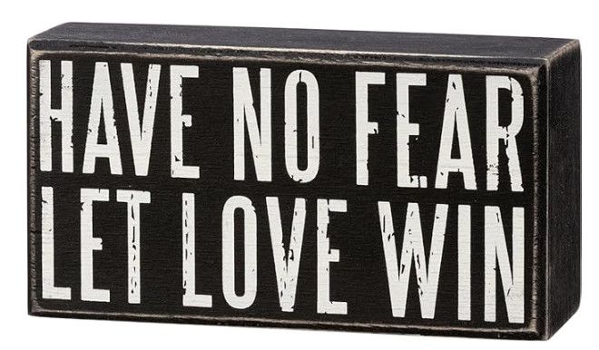 BOX SIGN HAVE NO FEAR