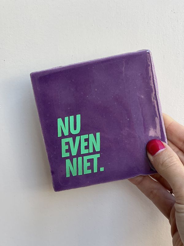 quote tegel paars &quot;nu even niet.&quot;