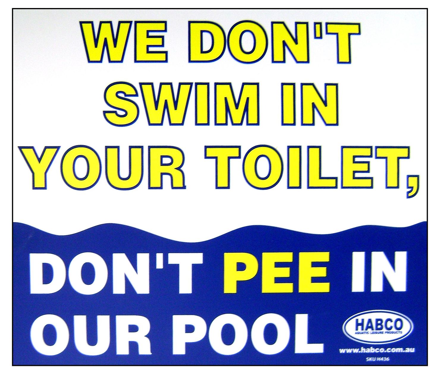 ​“Don’t Pee in our Pool” Sign