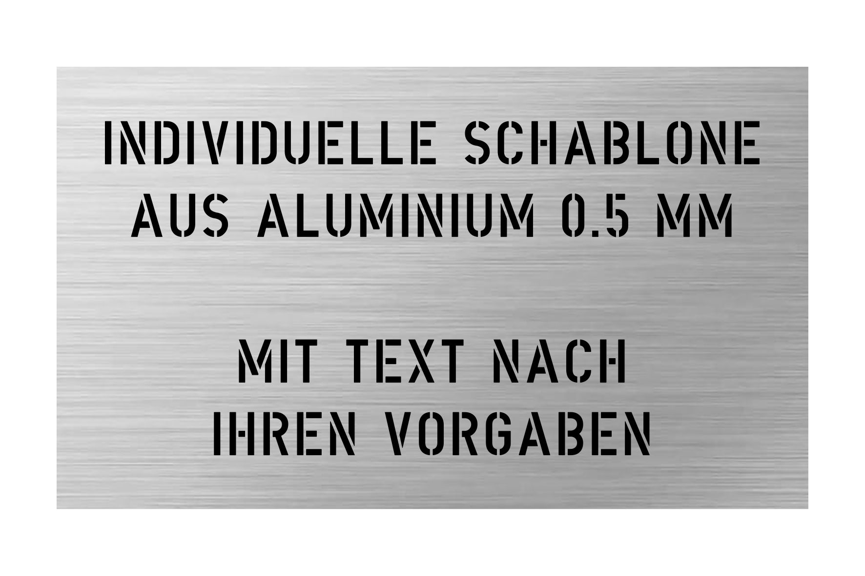 Aluminiumschablone mit Wunschtext