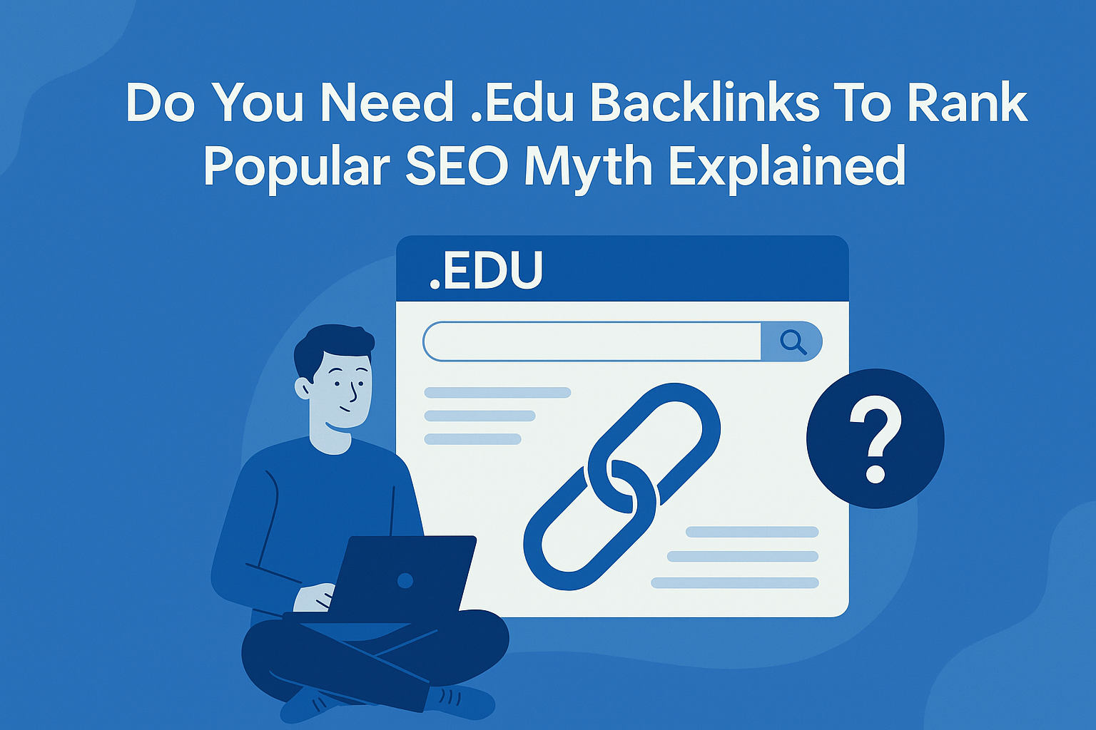 Do You Need .Edu Backlinks To Rank. Popular Seo Myth Explained